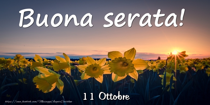 11 Ottobre - Buona serata!