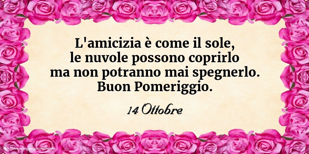 14 Ottobre - Buon Pomeriggio.