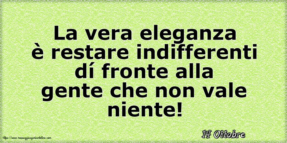 Cartoline di 14 Ottobre - 14 Ottobre - La vera eleganza
