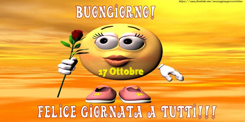 17 Ottobre - Buongiorno! Felice giornata a tutti!!!