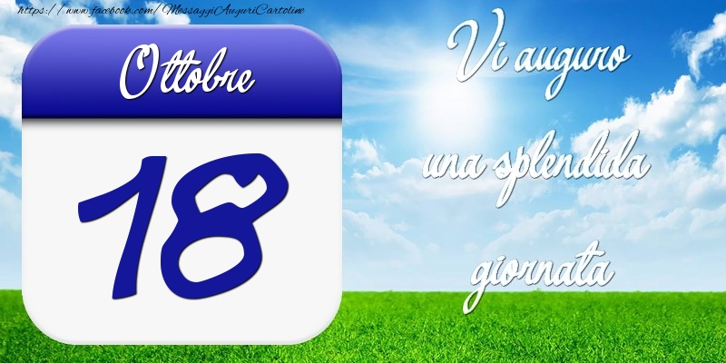 Cartoline di 18 Ottobre - Ottobre 18 Vi auguro una splendida giornata