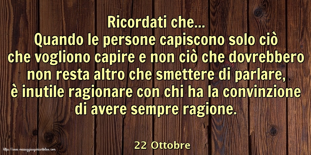 22 Ottobre - Ricordati che...