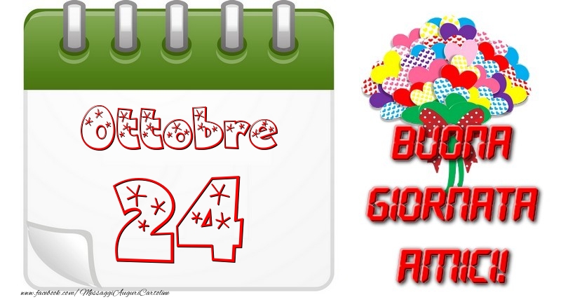 Ottobre 24 Buona Giornata Amici!