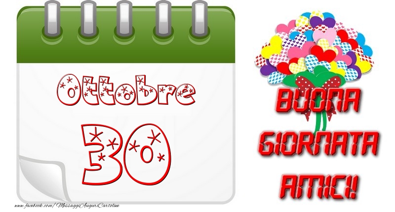Ottobre 30 Buona Giornata Amici!