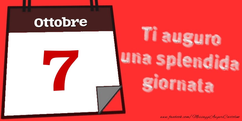 Ottobre 7  Ti auguro una splendida giornata