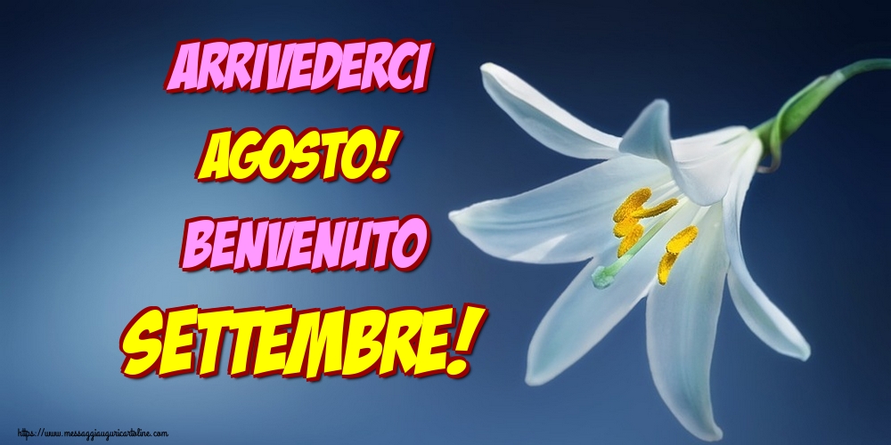 Cartoline di 1 Settembre - Arrivederci Agosto! Benvenuto Settembre!