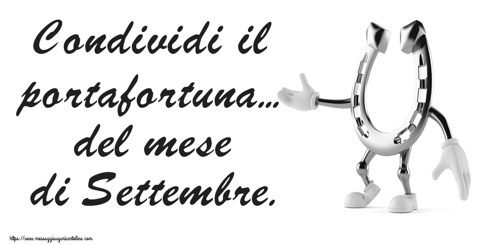 Cartoline di 1 Settembre - Condividi il portafortuna... del mese di Settembre.