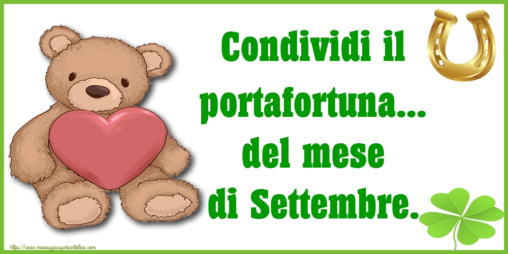 Cartoline di 1 Settembre - Condividi il portafortuna... del mese di Settembre.