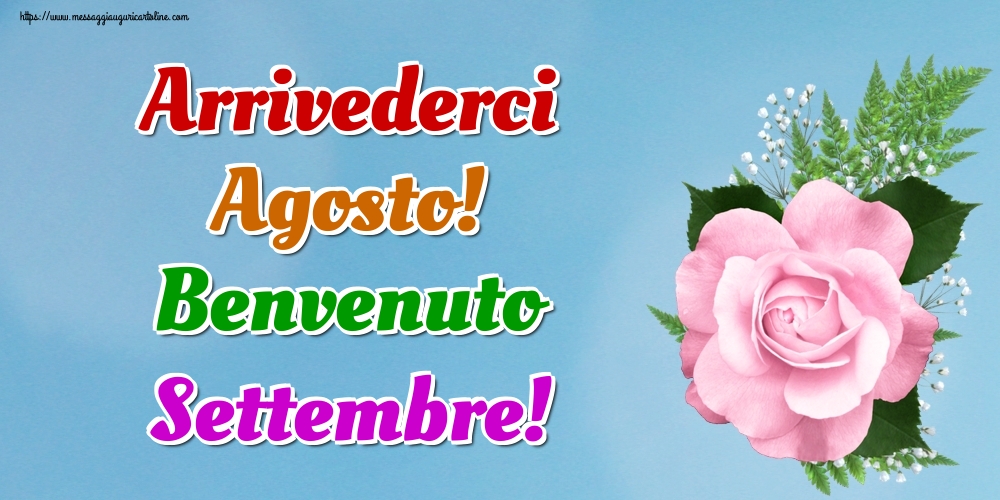 Cartoline di 1 Settembre - Arrivederci Agosto! Benvenuto Settembre!