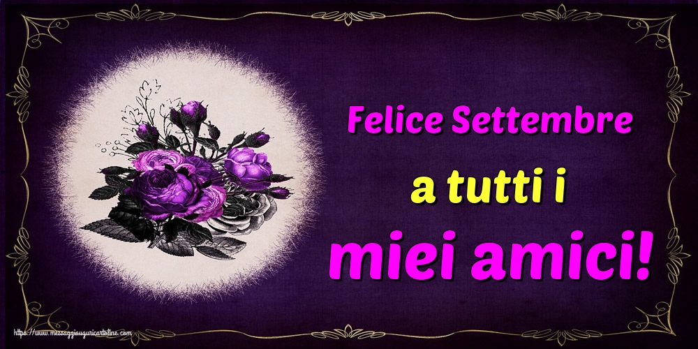 Cartoline di 1 Settembre - Felice Settembre a tutti i miei amici!