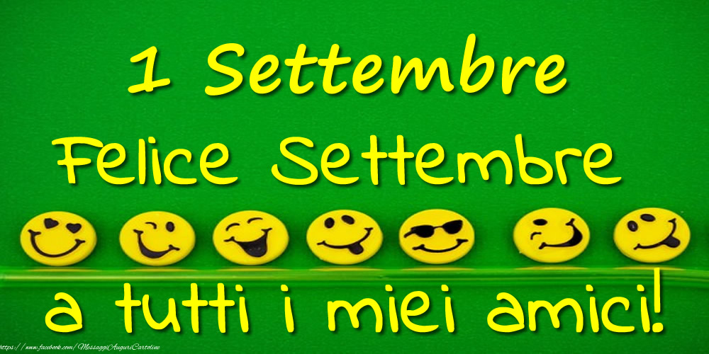 Cartoline di 1 Settembre - 1 Settembre: Felice Settembre a tutti i miei amici!