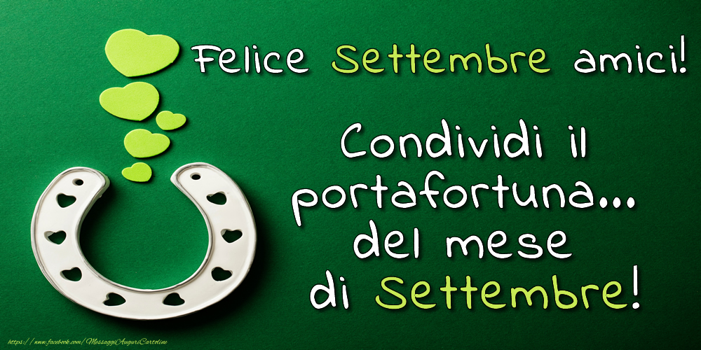 Cartoline di 1 Settembre - Felice Settembre amici! Condividi il portafortuna... del mese di Settembre!