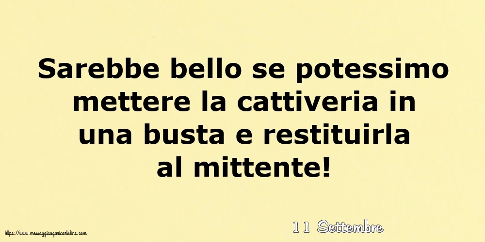 Cartoline di 11 Settembre - 11 Settembre - Sarebbe bello se potessimo mettere