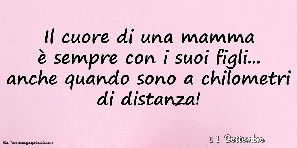 Cartoline di 11 Settembre - 11 Settembre - Il cuore di una mamma
