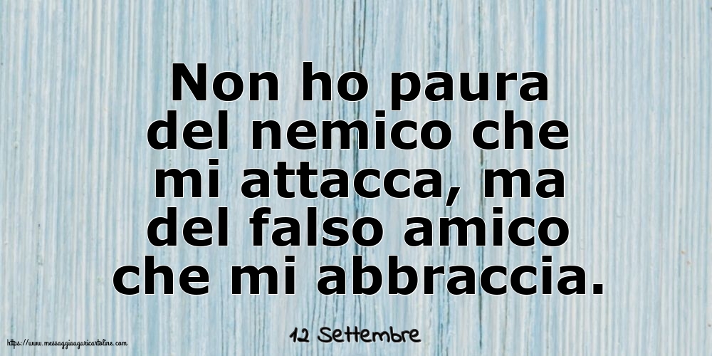 Cartoline di 12 Settembre - 12 Settembre - Non ho paura del nemico che mi attacca