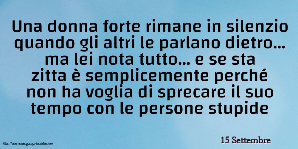 15 Settembre - Una donna forte rimane in silenzio