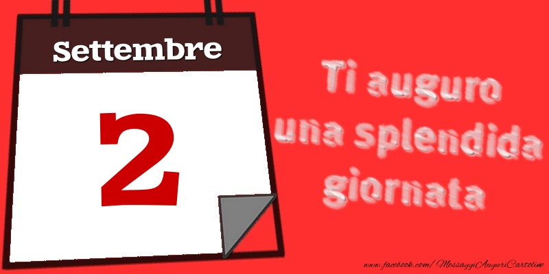 Settembre 2  Ti auguro una splendida giornata