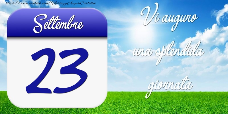 Cartoline di 23 Settembre - Settembre 23 Vi auguro una splendida giornata