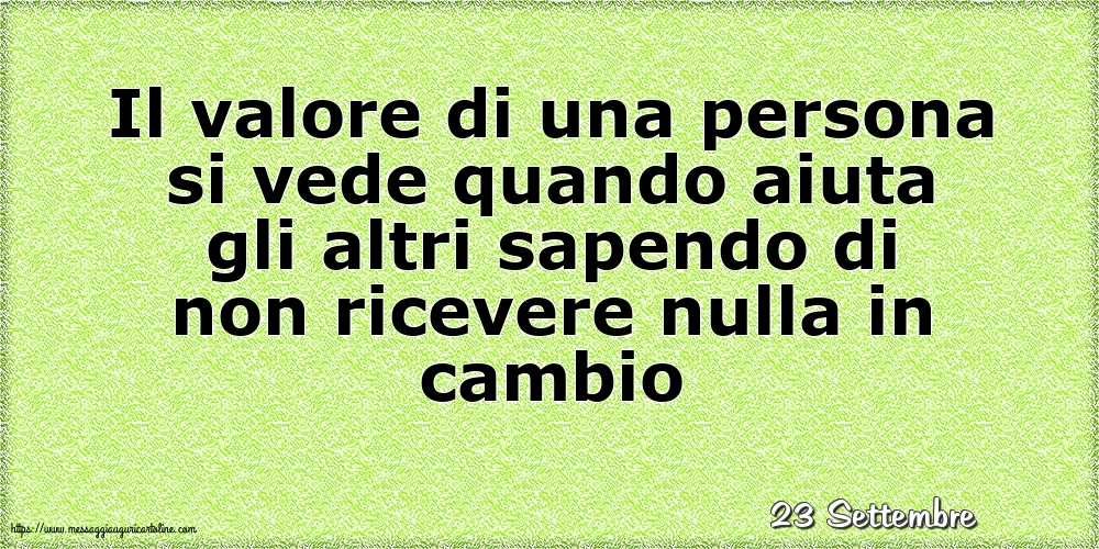Cartoline di 23 Settembre - 23 Settembre - Il valore di una persona