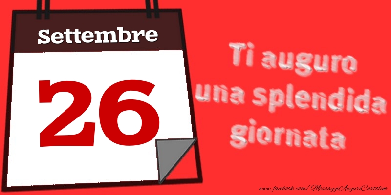 Settembre 26  Ti auguro una splendida giornata