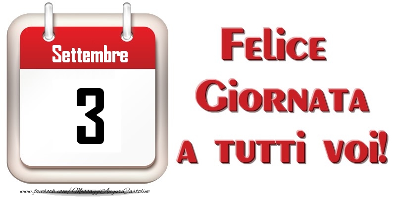 Cartoline di 3 Settembre - Settembre 3  Felice Giornata a tutti voi!