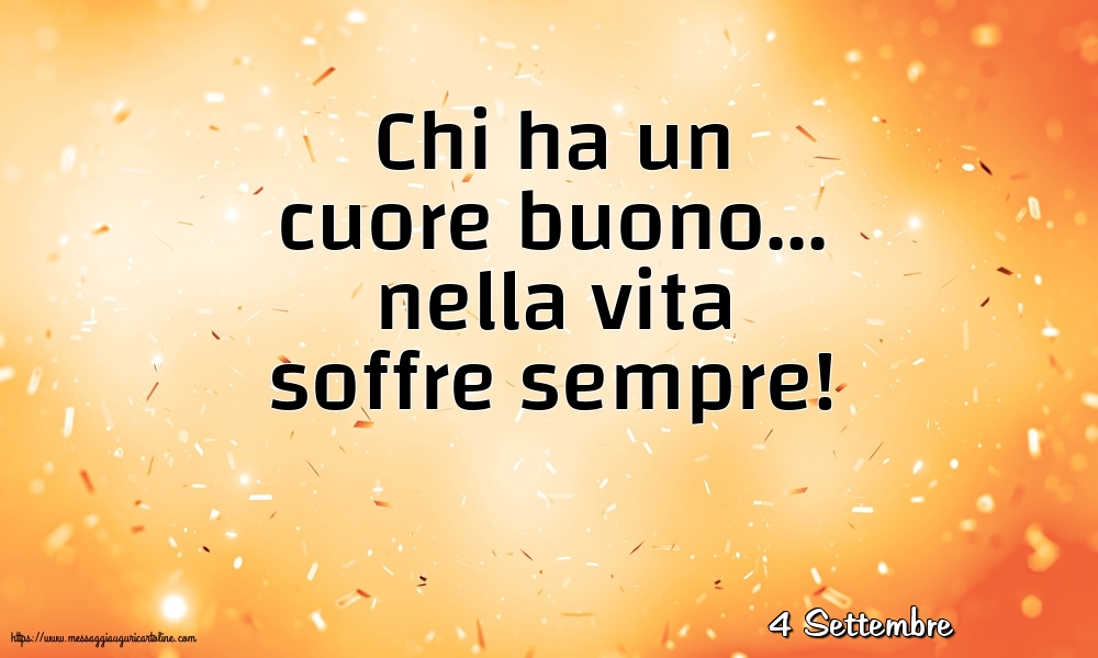 Cartoline di 4 Settembre - 4 Settembre - Chi ha un cuore buono