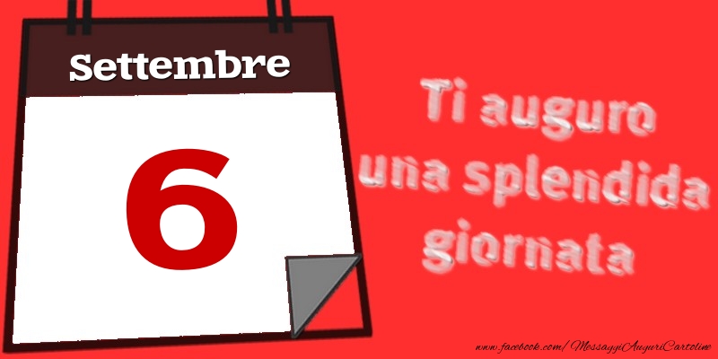Settembre 6  Ti auguro una splendida giornata