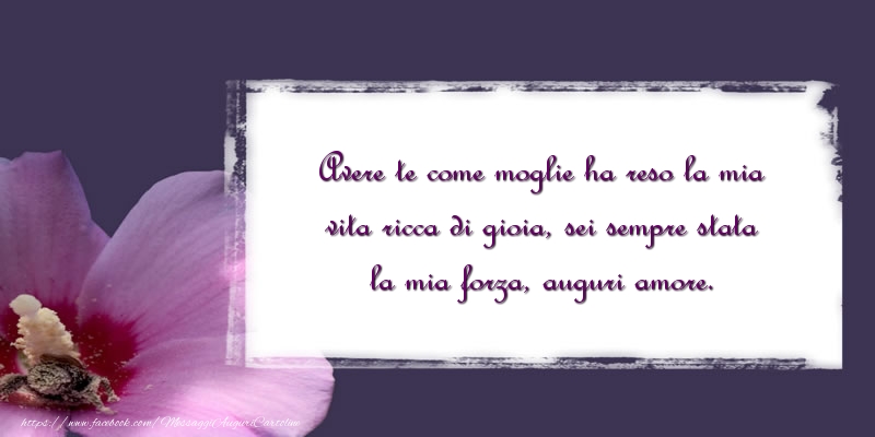 Messaggi di auguri - Avere te come moglie - messaggiauguricartoline.com