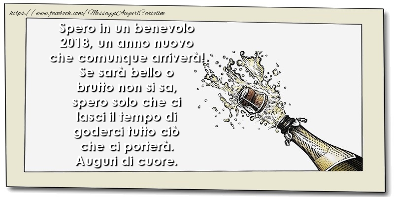 Messaggi di Buon Anno - Spero in un benevolo 2018, - messaggiauguricartoline.com