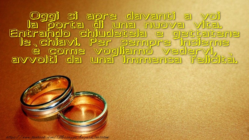Messaggi di matrimonio - Oggi si apre davanti a voi la porta di una nuova vita. - messaggiauguricartoline.com