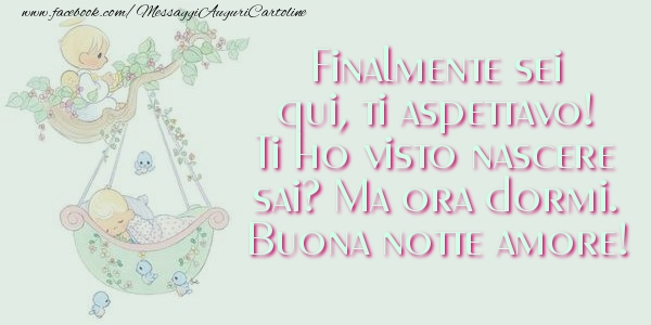 Messaggi di nascita - Finalmente sei qui, ti aspettavo! - messaggiauguricartoline.com