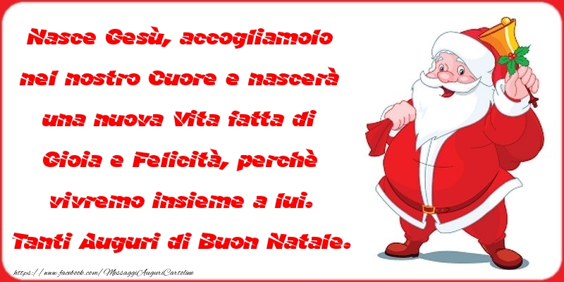 Messaggi di Natale - Nasce Gesù, accogliamolo nel nostro Cuore e - messaggiauguricartoline.com