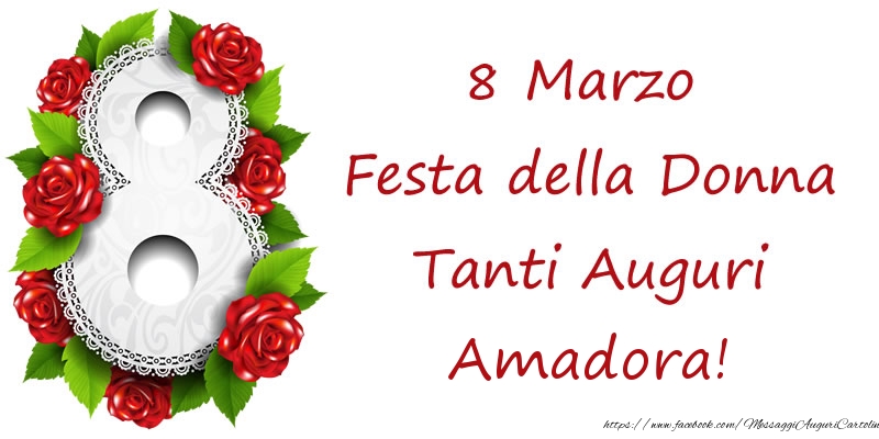 Cartoline di 8 Marzo - 8 Marzo Festa della Donna Tanti Auguri Amadora!