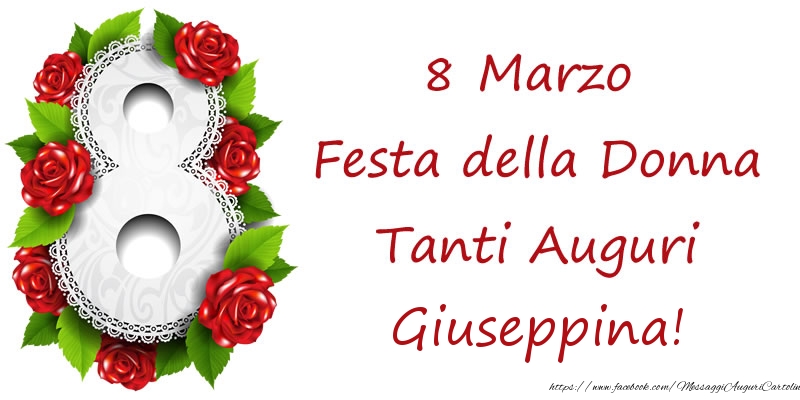 Cartoline di 8 Marzo - 8 Marzo Festa della Donna Tanti Auguri Giuseppina!