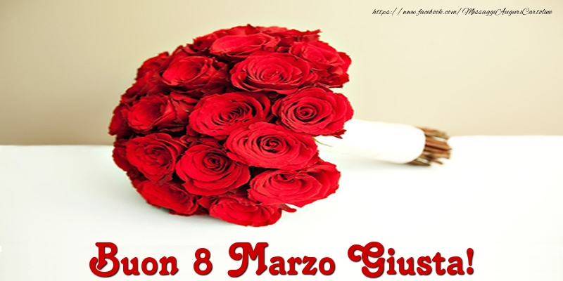 Cartoline di 8 Marzo - Buon 8 Marzo Giusta!
