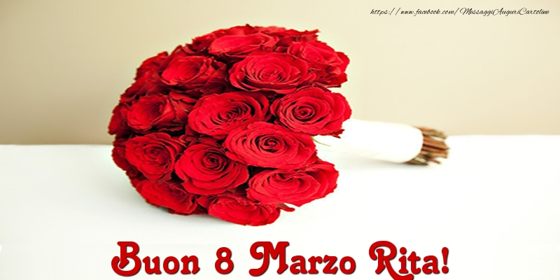 Cartoline di 8 Marzo - Buon 8 Marzo Rita!