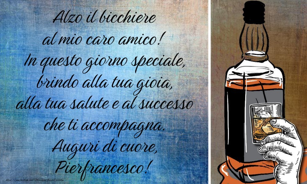 Cartoline di auguri - Alzo il bicchiere  al mio caro amico!