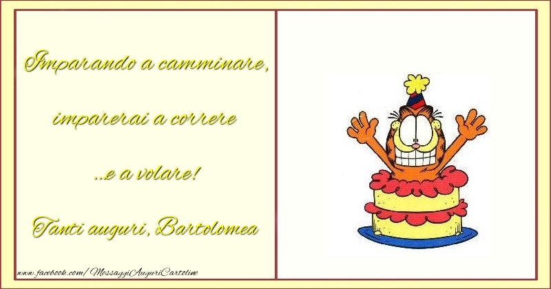 Cartoline per bambini - Imparando a camminare, imparerai a correre... e a volare! Bartolomea