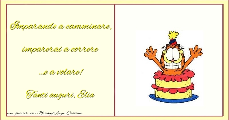 Cartoline per bambini - Animazione & Torta | Imparando a camminare, imparerai a correre... e a volare! Elia