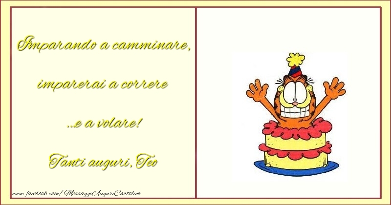 Cartoline per bambini - Animazione & Torta | Imparando a camminare, imparerai a correre... e a volare! Teo