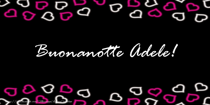 Cartoline di buonanotte - Buonanotte Adele!