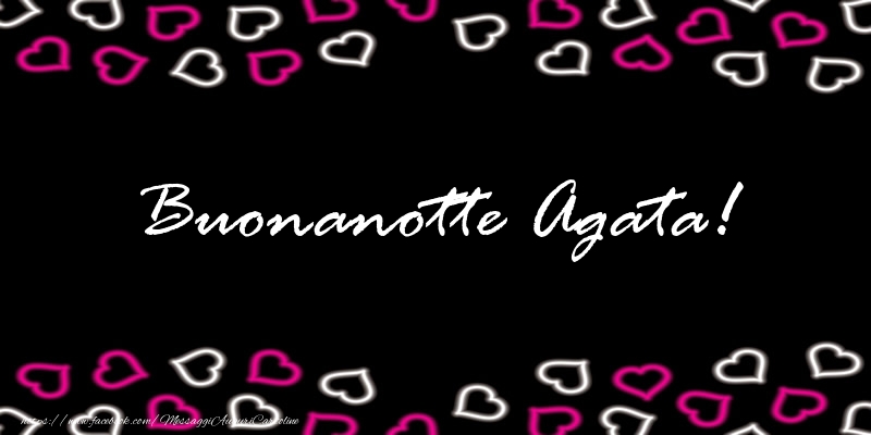 Cartoline di buonanotte - Buonanotte Agata!