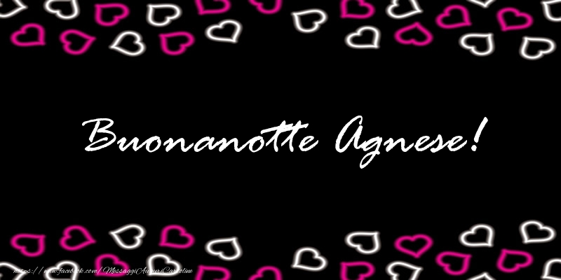 Cartoline di buonanotte - Buonanotte Agnese!
