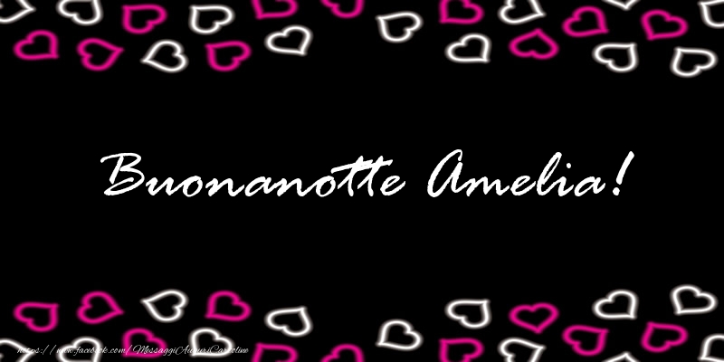 Cartoline di buonanotte - Buonanotte Amelia!