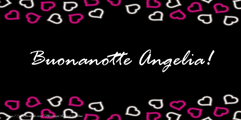 Cartoline di buonanotte - Buonanotte Angelia!