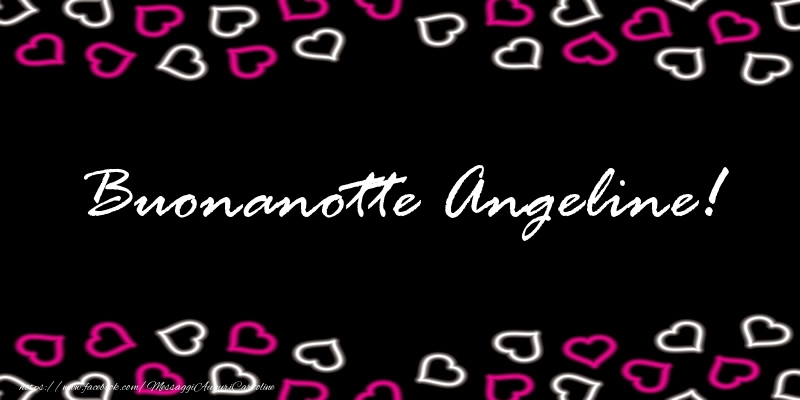 Cartoline di buonanotte - Buonanotte Angeline!