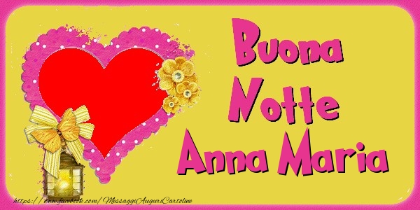 Cartoline di buonanotte - Buona Notte Anna Maria