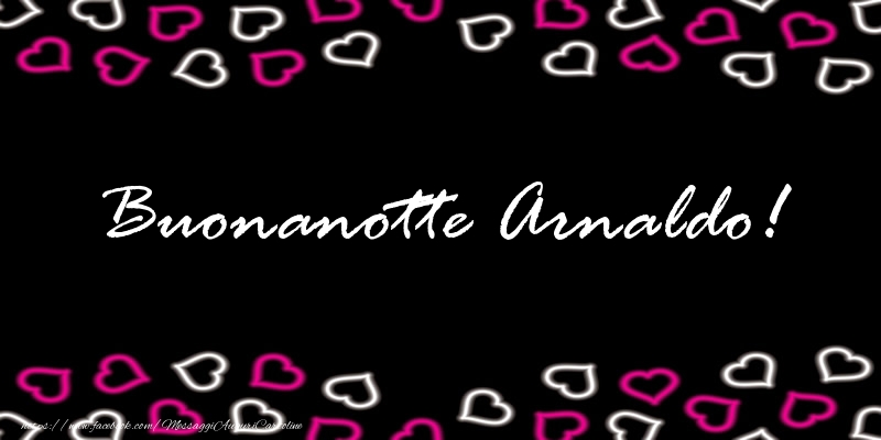 Cartoline di buonanotte - Buonanotte Arnaldo!