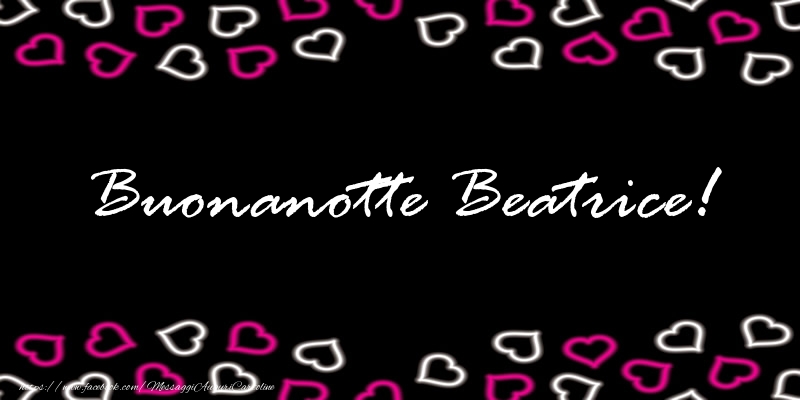 Cartoline di buonanotte - Cuore | Buonanotte Beatrice!