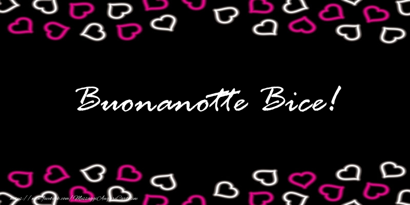 Cartoline di buonanotte - Buonanotte Bice!